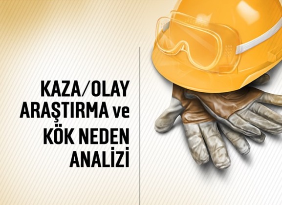 Kaza Araştırma ve Kök Neden Analizi Eğitimi: İSG Uzmanlığı