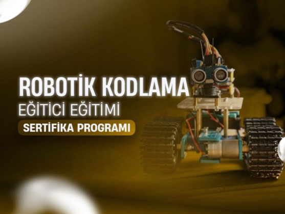 Robotik Kodlama Eğitici Eğitimi Sertifikası